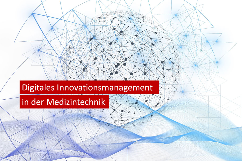 Online-Seminar: Digitales Innovationsmanagement in der Medizintechnik