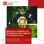 Künstliche Intelligenz als Wachstumstreiber digitaler Geschäftsprozesse