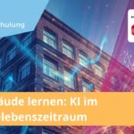 Wie Gebäude lernen: KI im Gebäudelebenszeitraum