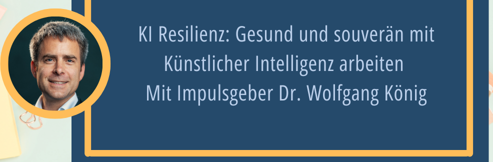 Never lunch alone-KI Spezial I KI Resilienz mit Dr. Wolfgang König
